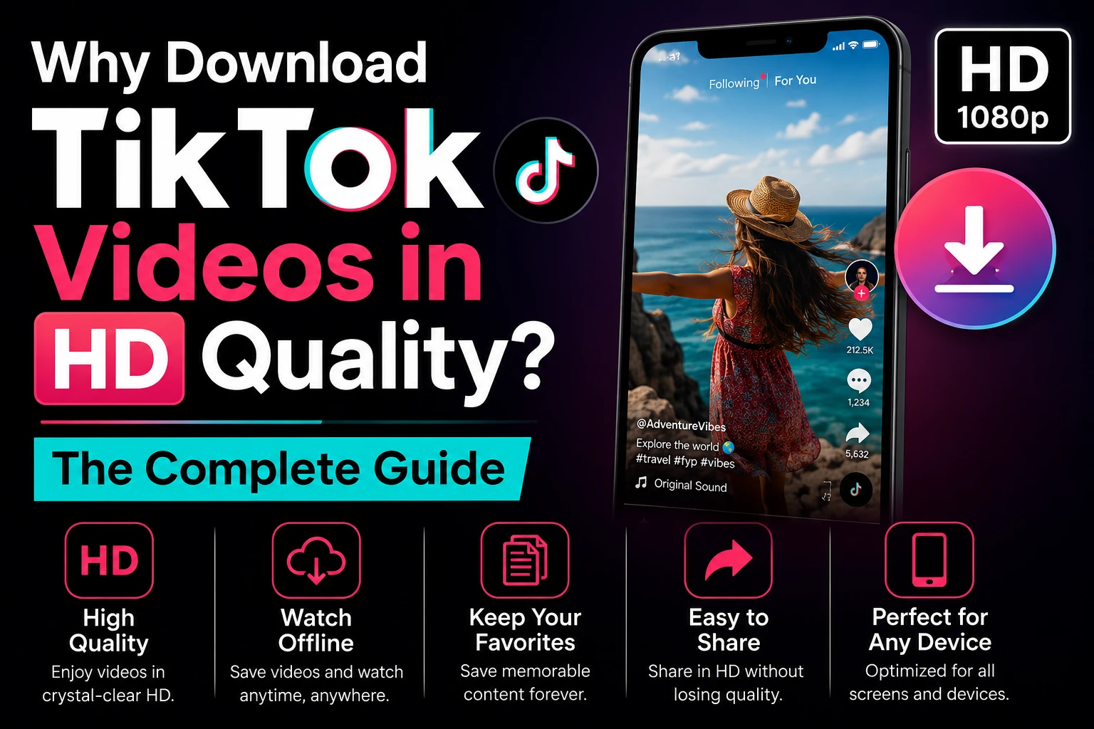 Why Download TikTok Videos in HD Quality? : The Complete Guide